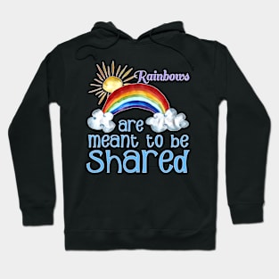 Rainbows Are Meant To Be Shared Inspirational T-Shirt Hoodie